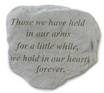 "Those we have held in our arms for a little while, we hold in our hearts forever" Garden Stepping Stone