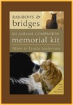 "Rainbows & Bridges: An Animal Companion Memorial Kit"