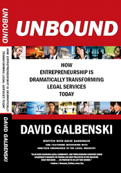 &quot;Unbound: How Entrepreneurship is Dramatically Transforming Legal Services Today&quot;