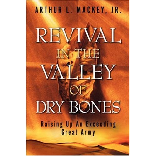 Revival In The Valley of Dry Bones Arthur L. Mackey