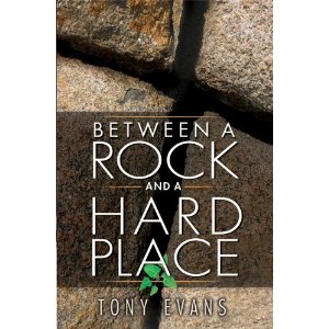 Between a Rock and a Hard Place Tony Evans