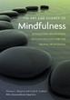The Art and Science of Mindfulness: Integrating Mindfulness into Psychology and the Helping Professions    Co-authors:   Shauna L. Shapiro, Linda E. Carlson, ForewordJon Kabat-Zinn ()