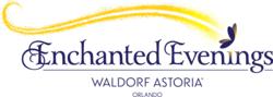 Enchanted Evenings at Waldorf Astoria Orlando