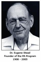 The father of the PA profession, Dr. Eugene Stead