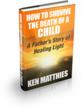 How to Survive the Death of a Child: A Father’s Story of Healing Light by Ken Matthies