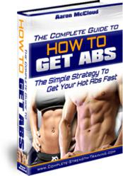 The Complete Guide to How to Get Abs!