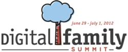 Digital Family Summit Philadelphia June 29-July 1, 2012
