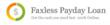 FaxlessPaydayLoan.com Releases New Article Outlining Payday Loan...