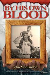 Front cover of author John Montandon's book BY HIS OWN BLOOD.