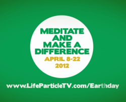 earth day meditation, lifeparticletv, energy meditation