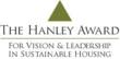 The Hanley Award for Vision and Leadership in Sustainable Housing...