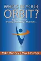 Who's In Your Orbit? The new book by authors Mike Muhney and Max Pucher
