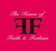 The House of Faith N' Fashion