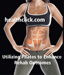 Healthclick Introduces Utilizing Pilates Principles to Enhance Rehab...
