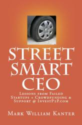 Street Smart CEO: Lessons Learned from Failed Startups  Crowdfunding & Support @ InvestP2P.com