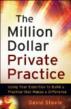 Million Dollar Private Practice book published by John Wiley and Sons September 2012