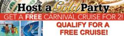 Free carnival cruise for gold party hosts.