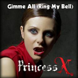 Princess X - Gimme All (Ring My Bell)