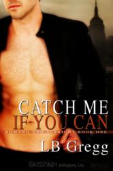 Catch Me If You Can, by L.B. Gregg