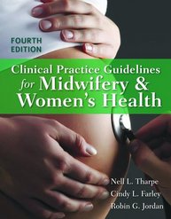 Clinical Practice Guidelines for Midwifery & Women's Health, Fourth Edition