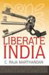 New Book "Liberate India", by C. Raja Marthandan, Speaks...