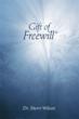 Dr. Sherri Wilcox Pens Inspiring New Book, “Gift of Freewill®”