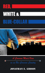 Red, White & Blue-Collar: A Common Man's View on an Uncommon Country
