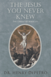 Author Dr. Henry DePetro presents Jesus as the One in whom every...