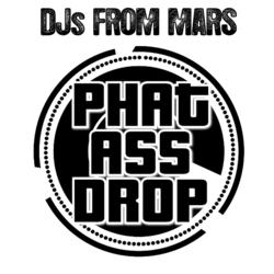 DJs From Mars - Phat Ass Drop Cover Art