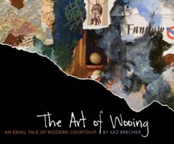 The Art of Wooing: An Email Tale of Modern Courtship Cover