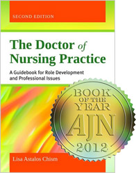 The Doctor of Nursing Practice, Second Edition awarded a 2012 AJN Book of the Year Award
