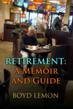 Boyd Lemon, Author of "Retirement: A Memoir and Guide",...
