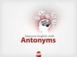 “Improve English with Antonyms” An Educational Mobile App Launched by...