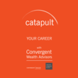Convergent Wealth Advisors Announces Catapult by Convergent™ for...
