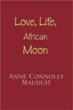 Love, Life, African Moon is Intense Romantic Drama in Exotic Locales