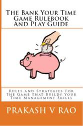 Front Cover - The Bank Your Time Game: Rulebook and Play Guide by Prakash V. Rao