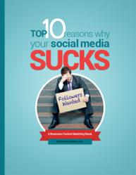 Cover of our new e-book, Top 10 Reasons Why Your Social Media Sucks