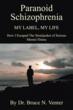 Author Bruce Venter Announces the Release of ‘‘Paranoid Schizophrenia:...