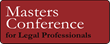 The Masters Conference for Legal Professionals Announces their 2014...