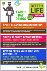 Green House Cleaning Service Better Life Maids will be having several demonstrations at this year's Earth Day Festival