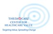 Lean Leaders from ThedaCare Center for Healthcare Value and Serigraph...