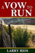 ‘A Vow To Run’, by Larry Rios, Is An Insider’s Story of Undocumented...