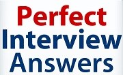 Perfect Interview Answers