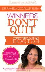 "Winners Don't Quit . . . Today They Call Me Doctor"