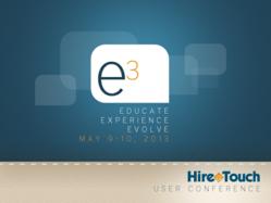 HireTouch E3 User Conference - Educate, Experience, Evolve