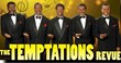 The Temptations Revue: A Tribute featuring Hall of Famer Nate Evans...