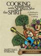 Janet Hall Svisdahl Announces Release of ‘Cooking with Spirits for the...
