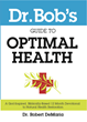 Best Selling Author, Dr. Bob "The Drugless Doctor" Releases...