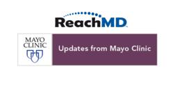 Updates from Mayo Clinic on ReachMD