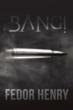 Fedor Henry Publishes Exciting New Urban Novel filled with Action